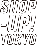 SHOP-UP! TOKYO